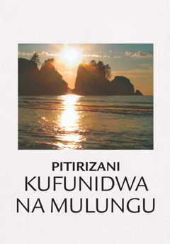 Pitirizani Kufunidwa na Mulungu