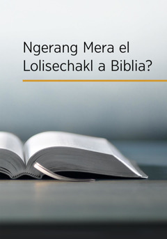 Ngerang Mera el Lolisechakl a Biblia?