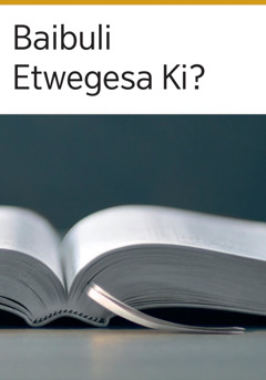 Baibuli Etwegesa Ki?
